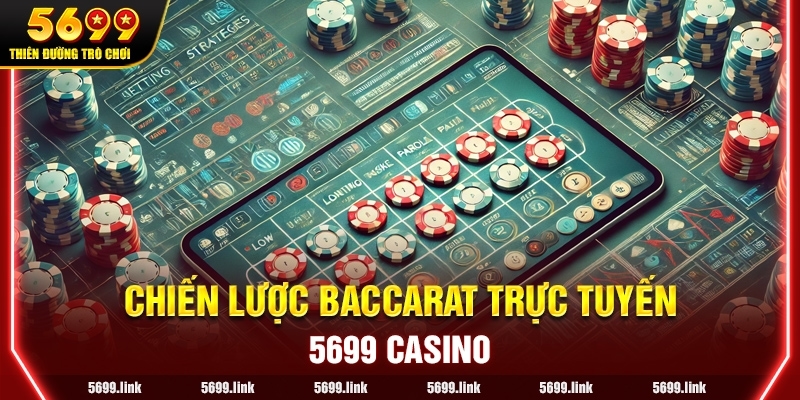 Mẹo và Chiến lược chơi Baccarat Trực Tuyến