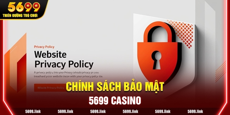 Chính sách bảo mật 5699 Casino