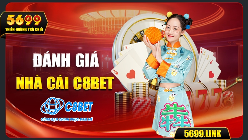 Đánh giá nhà cái C8BET: Tất tần tật bạn cần biết trước khi tham gia!