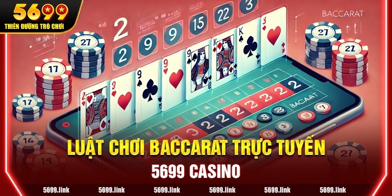 Luật chơi Baccarat Trực Tuyến cơ bản