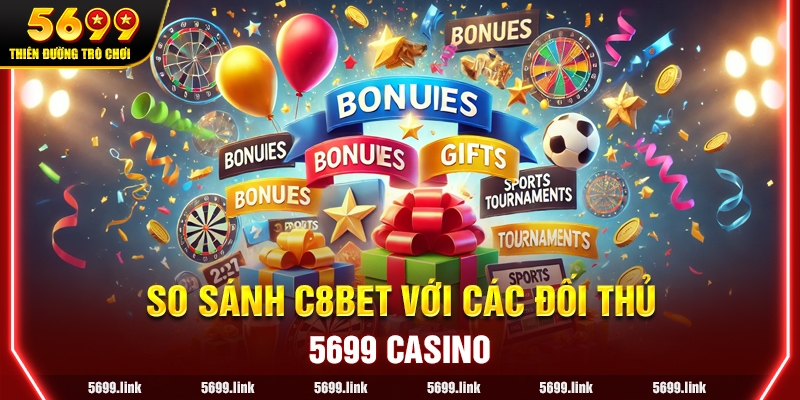 So sánh C8BET với các đối thủ